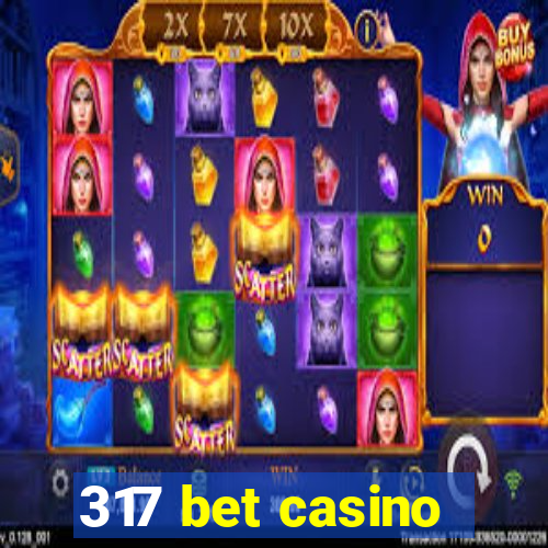 317 bet casino